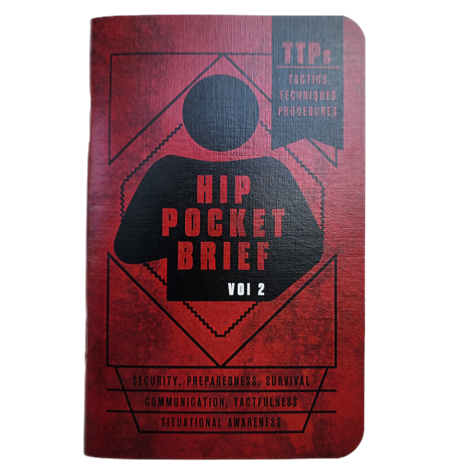 Hip Pocket Brief Volume 2 - Tactics, Techniques, and Procedures for the Everyday Civilian